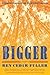 Bigger: Essays