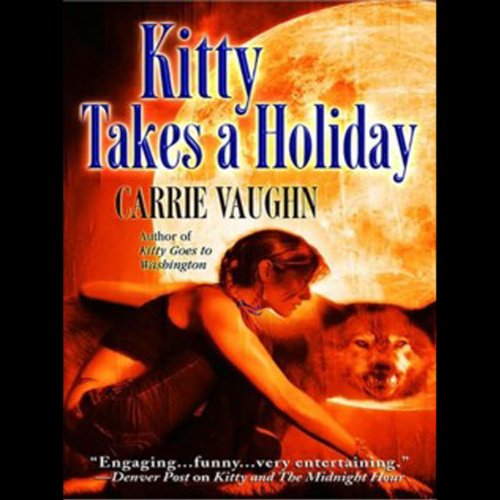 Kitty Takes a Holiday: Kitty Norville, Book 3