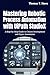 Mastering Robotic Process Automation with UiPath StudioX by THOMAS T. HAWS