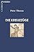 Die Kreuzzüge (Beck'sche Reihe 2338) by Peter Thorau