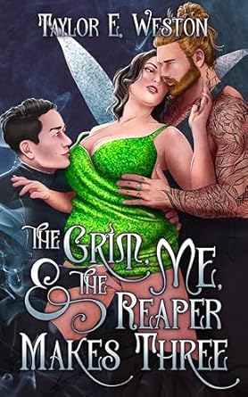 The Grim, Me, and The Reaper Makes Three: A paranormal romance novella