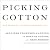 Picking Cotton: Our Memoir of Injustice and Redemption
