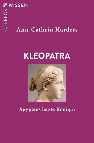 Kleopatra: Ägyptens letzte Königin (C.H.BECK Wissen 2960) (German Edition)