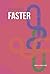 Faster