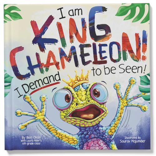 I am King Chameleon! I Demand to be Seen! (Kindle Edition)