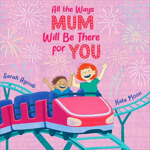 All the Ways Mum Will Be There for You (Hardcover)