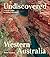 Undiscovered Western Australia by Julian Tompkin