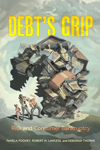 Debt's Grip: Risk and Consumer Bankruptcy (Hardcover)
