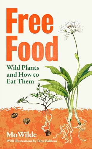 Free Food: Wild Plants and How to Eat Them (Kindle Edition)