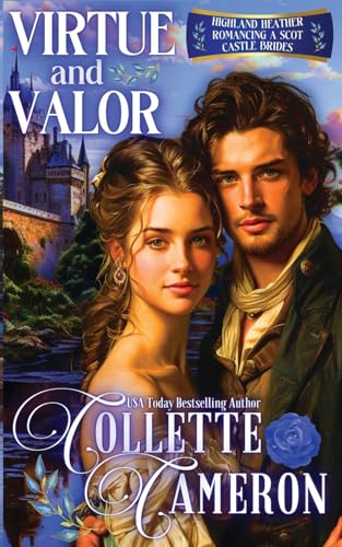 Virtue and Valor (Highland Heather Romancing a Scot: Castle Brides)