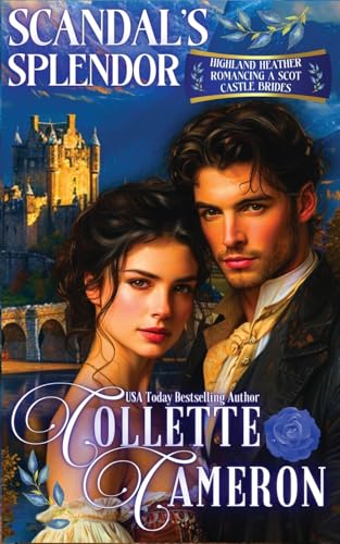Scandal's Splendor (Highland Heather Romancing a Scot: Castle Brides)