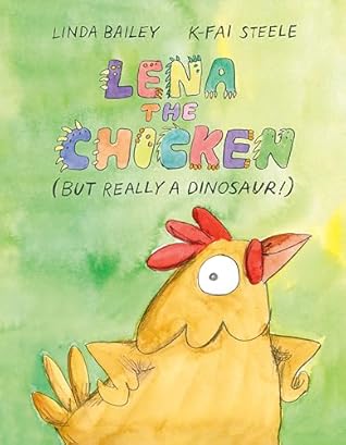 Lena the Chicken by Linda Bailey