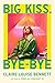 Big Kiss, Bye-Bye
