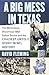 A Big Mess in Texas: The Mi...