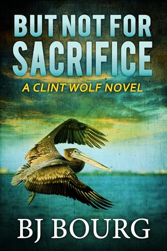 But Not For Sacrifice (Clint Wolf #33)
