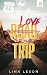 LOVE TRIP
