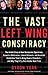 The Vast Left Wing Conspiracy by Byron York
