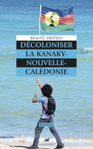 Décoloniser la Kanaky-Nouvelle-Calédonie (Paperback)