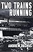 Two Trains Running: A Novel
