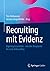 Recruiting mit Evidenz: Eignung beurteilen - von der Ansprache bis zum Onboarding (German Edition)