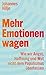 Mehr Emotionen wagen: Wie wir Angst, Hoffnung und Wut nicht dem Populismus überlassen | Ein Plädoyer für eine demokratische Emotionskultur (German Edition)