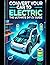 Convert Your Car to Electri...