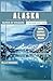 Alaska Guida Di Viaggio by ELLA NOMAD