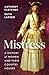 Mistress: A History of Wome...