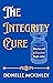 The Integrity Cure: Stories of a Bipolar Half-Life