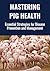Mastering Pig Health: Essen...