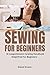 Sewing for Beginners by Daniel Evans