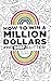 How to Win a Million Dollar...