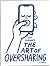 The Art of Oversharing by Eric Schwarz