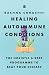 Healing Autoimmune Conditions  by Rachna Chhachhi