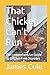 That Chicken Can't Run: The comprehensive Guide To Chicken Feet Diseases (Backyard Chickens)