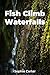 Fish Climb Waterfalls
