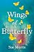 Wings of a Butterfly by Sue           Morris