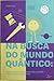 Na Busca do Mundo Quântico: Por trás de toda equação tem uma história