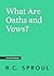 What Are Oaths and Vows?