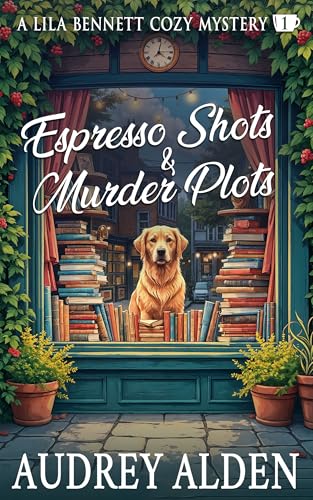 Espresso Shots & Murder Plots: A Lila Bennett Cozy Mystery (Mysteries of Mount Pleasant Book 1)