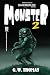 Monster 2: From the Pages o...