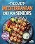 The Easiest Mediterranean Diet Cookbook for Seniors by Mary Ellsworth