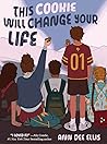This Cookie Will Change Your Life by Ann Dee Ellis