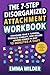 The 7-Step Disorganized Attachment Workbook by Emma Wilder