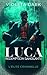 LUCA: Rédemption Sanglante: Romance Mafieux (L'Élite criminelle t. 2) (French Edition)
