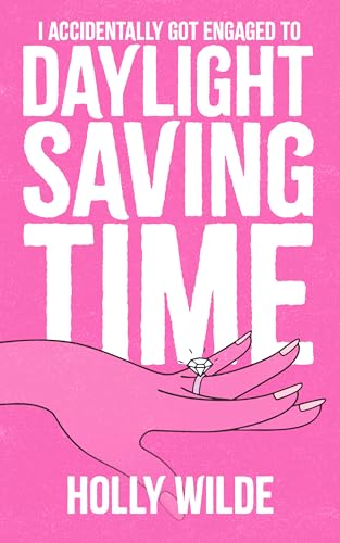 I Accidentally Got Engaged to Daylight Saving Time (Kindle Edition)