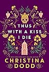 Thus with a Kiss ...