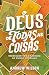 O Deus de todas as coisas: Redescobrindo o sagrado no mundo cotidiano (Portuguese Edition)