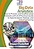 Big Data Analytics: How to Process and Analyze Large Datasets with AI: A Practical Guide to Apache Spark, Hadoop, and Data Engineering
