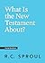 What Is the New Testament A...
